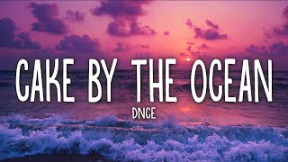 DNCE  Cake By The Ocean Lyrics [upl. by Sonaj]