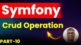 Symfony 7 Fundamentals  Crud Operation in symfony [upl. by Tena288]