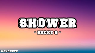 Becky G  Shower Lyrics [upl. by Winshell]