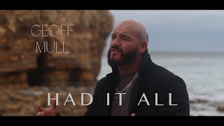 Geoff Mull  Had It All Official Music Video [upl. by Adnilav]