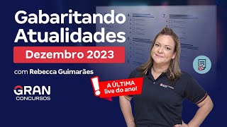 Gabaritando Atualidades Dezembro 2023 com Rebecca Guimarães [upl. by Henrion455]