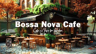 Smooth Bossa Nova Jazz in Coffee Shop Ambience ☕ Positive Bossa Nova Jazz Music for Relax Good Mood [upl. by Dnalyram207]