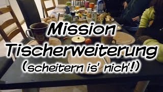 Machs Dir Selbst  Mission Tischerweiterung scheitern is nich [upl. by Notle]