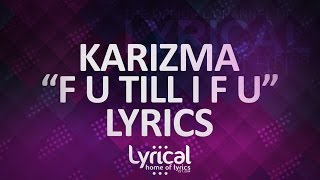 Call Me Karizma  f u till i f u feat Cass Lyrics [upl. by Akemed]