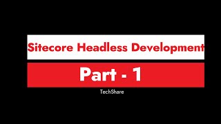 Sitecore Headless Development  Part 1 [upl. by Nehcterg]