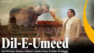 Dil E Umeed  Asif Ali Khan Santoo  Balach Nadia Maaz khan amp Sahir Ali Bagga  Qawwali Song 2023 [upl. by Euphemiah81]