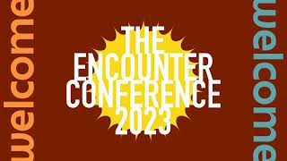 Encounter Conference 2023  Saturday Evening [upl. by Yziar116]