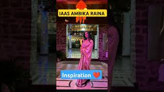 IAAS AMBIKA RAINA 🧿💯iaas upsc civilservicemotivation viralvideo [upl. by Ataeb]