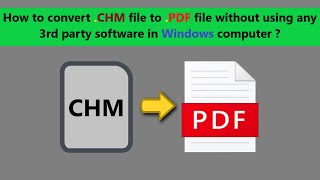 How to convert CHM file to PDF file without using any 3rd party software in Windows computer [upl. by Enasus]