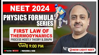 LIVE NEET 2024  PHYSICS FORMULA SERIES FIRST LAW OF THERMODYNAMICS  PROCESS MOSTLY THEORY amp GRAPH [upl. by Byrle]