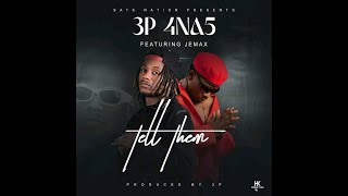 VIDEO 3P 4 Na 5 ft Jemax – Tell Them Mp3 [upl. by Yrtnej]