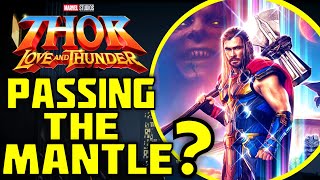 Is Thor Love and Thunder a Passing The Mantle Movie Thor 4 News [upl. by Newbill]