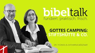 «Gottes Camping Stiftshütte amp Co»  BibelTalk Nr 25 mit Thomas amp Katharina Bänziger [upl. by Oringa]