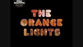 The Orange Lights  Let The Love Back In Again [upl. by Garald]