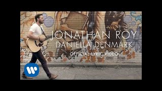 Jonathan Roy  Daniella Denmark Lyric Video [upl. by Susannah246]