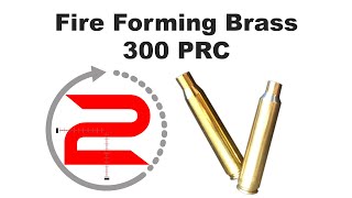 How to Fire Form Brass  300 PRC Part 1 [upl. by Eudoxia412]