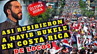 BOMBAZO NAYIB BUKELE YA ESTA EN COSTA RICA Y ASI LO AN RECIBIDO ESTO ES UNA LOCURA CON SU LLEGADA [upl. by Chee921]