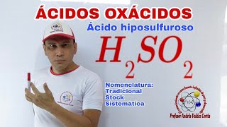 ÁCIDO HIPOSULFUROSO Ácidos oxácidos nomenclatura H2SO2 [upl. by Aniluap740]