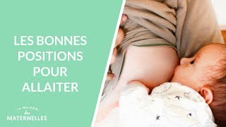 Les bonnes positions pour allaiter  La Maison des maternelles LMDM [upl. by Aikrahs353]