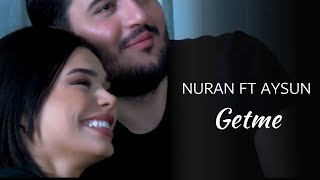 Aysun İsmayılova ft Nuran  Getme Official Video [upl. by Asiram]