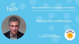 Vascularites Systémiques en partenariat avec lassociation France Vascularites [upl. by Angy]