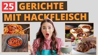 25 Gerichte mit Hackfleisch [upl. by Ishmul]