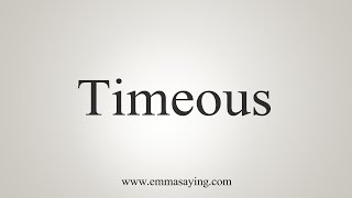 How To Say Timeous [upl. by Solon594]