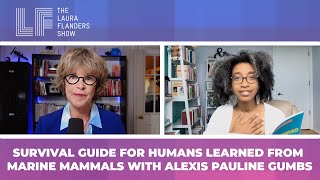 Survival Guide for Humans Learned from Marine Mammals with Alexis Pauline Gumbs [upl. by Arevle]