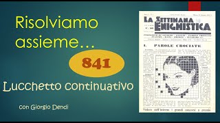 Risolviamo con Giorgio Dendi un LUCCHETTO CONTINUATIVO della Settimana Enigmistica [upl. by Assyla]