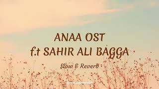 Anaa OST  Slow amp Reverb  Sahir Ali Bagga  Lofi Music  Entertainment Box [upl. by Frech812]