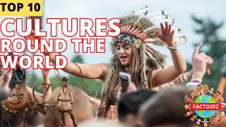 The 10 Most Interesting Cultures in the World  Factoidz [upl. by Teiluj865]