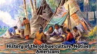 History of ojibwe culture native americans people [upl. by Ayekal]