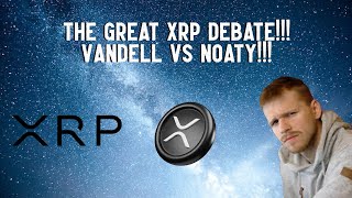 Who Won The XRP Debate Noaty VS Vandell Aljarrah [upl. by Gies]