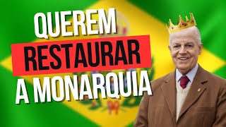 Proposta Legislativa sugere RETORNO DA MONARQUIA para RESOLVER PROBLEMAS do BRASIL [upl. by Esinet846]