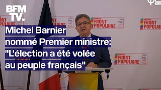 Michel Barnier nommé Premier ministre la réaction en intégralité de JeanLuc Mélenchon [upl. by Atteoj645]