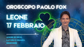 Leone ♌️ Sabato 17 Febbraio 🔮 Oroscopo Paolo Fox  Sabato no nato di luna storta [upl. by Stanway]