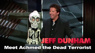 quotMeet Achmed the Dead Terroristquot  Spark of Insanity  JEFF DUNHAM [upl. by Nnayecats]