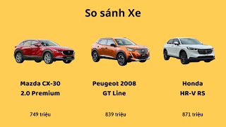 So sánh Mazda CX30 Premium vs Peugeot 2008 GT Line và Honda HRV RS [upl. by Eciuqram]