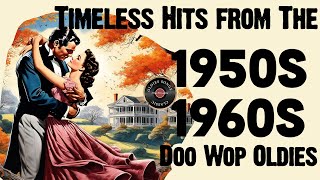 Doo Wop Golden Hits 🌟 Best 50s amp 60s Music Collection 🎶 Timeless Classics [upl. by Skier]