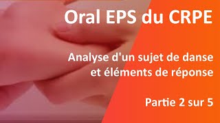 Oral EPS du CRPE Partie 25  analyse d’un sujet de danse et éléments de réponse [upl. by Vail]