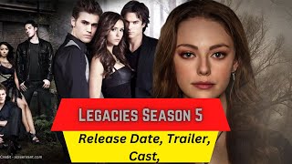 Legacies Season 5 Release Date  Trailer  Cast  Expectation  Ending Explained [upl. by Womack232]