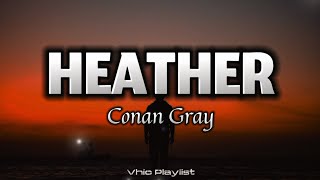 Heather  Conan Gray Lyrics [upl. by Mehta]