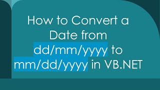 How to Convert a Date from ddmmyyyy to mmddyyyy in VBNET [upl. by Giana]