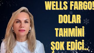 WELLS FARGO DOLAR TAHMİNİ ŞOK EDİCİ [upl. by Iretak]