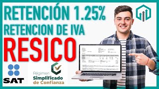 Retención de ISR 125 e IVA RESICO Régimen Simplificado de Confianza 2022 [upl. by Eed]