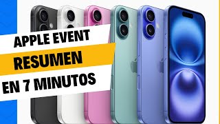 Apple Event Resumen en 7 minutos ✨❤️😍 Nuevos iPhone 16  Apple Watch 10 y AirPods 4 [upl. by Ogren]