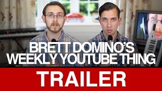 Brett Dominos Weekly YouTube Thing  SERIES TRAILER [upl. by Nyliahs]