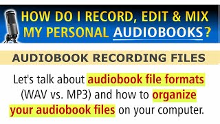 Recording AUDIOBOOK FILE FORMATS WAV vs MP3 and how to ORGANIZE AUDIOBOOK FILES on your computer [upl. by Harol]