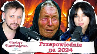 PRZEPOWIEDNIE na 2024 rok  Papiery Rozwodowe Podcast 117 [upl. by Yellhsa]