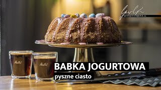 BABKA JOGURTOWA  PRZEPIS NA PYSZNĄ I PROSTĄ BABKĘ  4K [upl. by Oinotna]